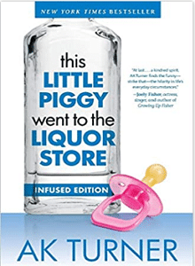 This Little Piggy Went to the Liquor Store Unapologetic Admissions from a Non-Contender for Mother of the Year
